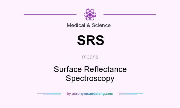 What does SRS mean? It stands for Surface Reflectance Spectroscopy