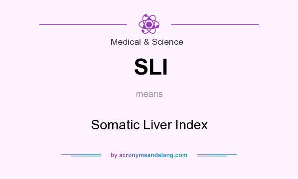 What does SLI mean? It stands for Somatic Liver Index