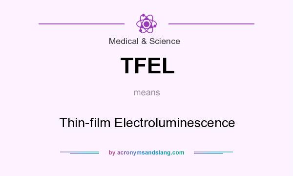 What does TFEL mean? It stands for Thin-film Electroluminescence