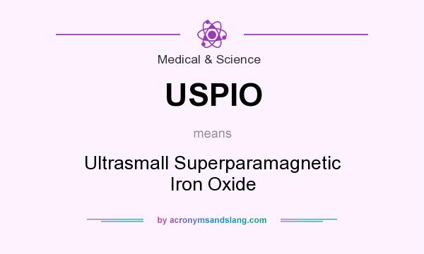 What does USPIO mean? It stands for Ultrasmall Superparamagnetic Iron Oxide