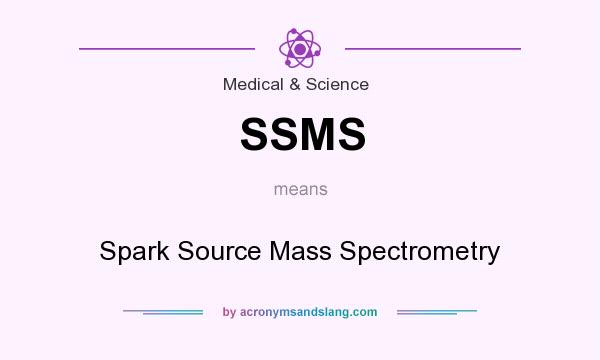 What does SSMS mean? It stands for Spark Source Mass Spectrometry