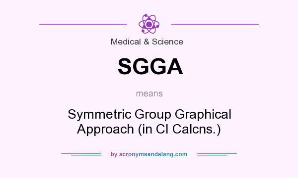 What does SGGA mean? It stands for Symmetric Group Graphical Approach (in CI Calcns.)