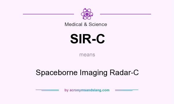 What does SIR-C mean? It stands for Spaceborne Imaging Radar-C