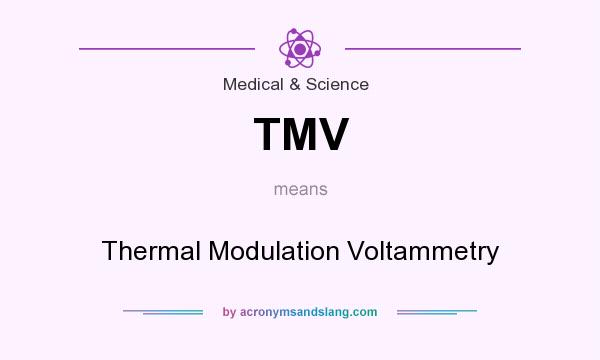 What does TMV mean? It stands for Thermal Modulation Voltammetry