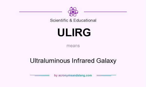 What does ULIRG mean? It stands for Ultraluminous Infrared Galaxy