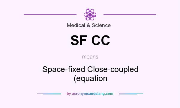 What does SF CC mean? It stands for Space-fixed Close-coupled (equation
