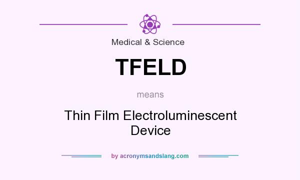 What does TFELD mean? It stands for Thin Film Electroluminescent Device
