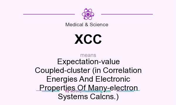 What does XCC mean? It stands for Expectation-value Coupled-cluster (in Correlation Energies And Electronic Properties Of Many-electron Systems Calcns.)