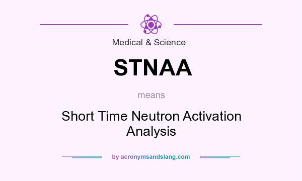 What does STNAA mean? It stands for Short Time Neutron Activation Analysis