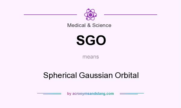 What does SGO mean? It stands for Spherical Gaussian Orbital