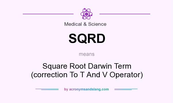 What does SQRD mean? It stands for Square Root Darwin Term (correction To T And V Operator)