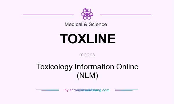 What does TOXLINE mean? It stands for Toxicology Information Online (NLM)
