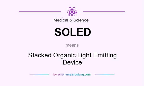 What does SOLED mean? It stands for Stacked Organic Light Emitting Device