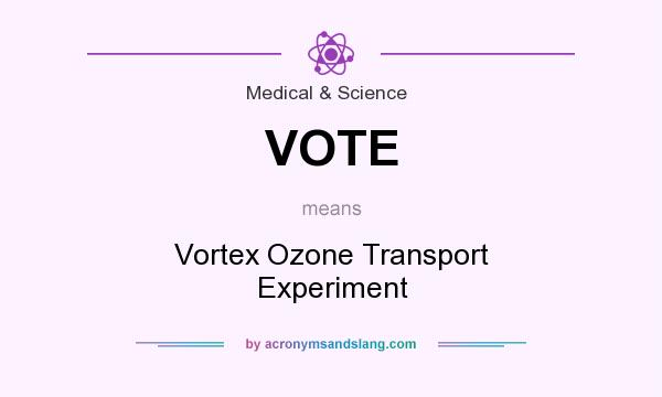 What does VOTE mean? It stands for Vortex Ozone Transport Experiment