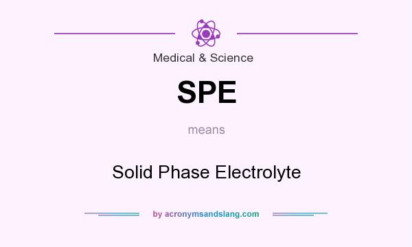 What does SPE mean? It stands for Solid Phase Electrolyte