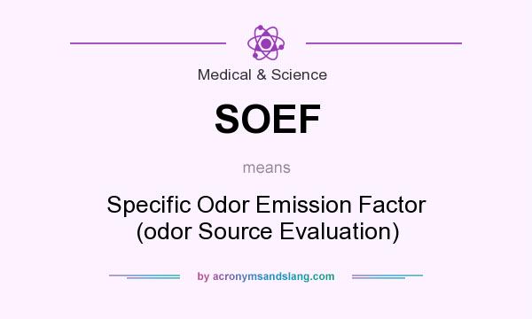What does SOEF mean? It stands for Specific Odor Emission Factor (odor Source Evaluation)