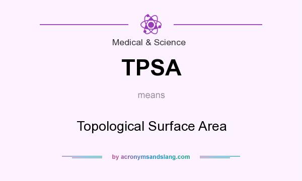 What does TPSA mean? It stands for Topological Surface Area
