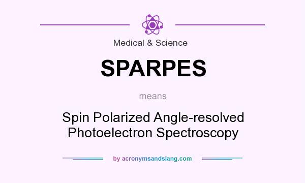 What does SPARPES mean? It stands for Spin Polarized Angle-resolved Photoelectron Spectroscopy