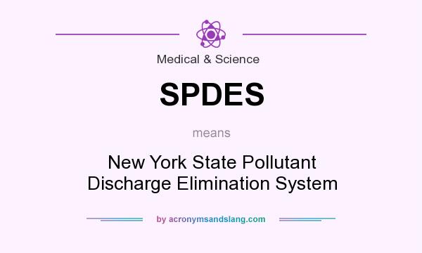 What does SPDES mean? It stands for New York State Pollutant Discharge Elimination System