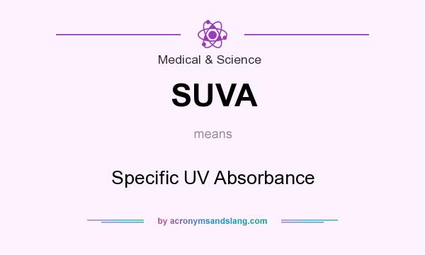 What does SUVA mean? It stands for Specific UV Absorbance