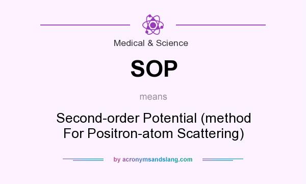 What does SOP mean? It stands for Second-order Potential (method For Positron-atom Scattering)