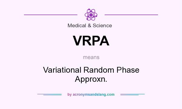 What does VRPA mean? It stands for Variational Random Phase Approxn.