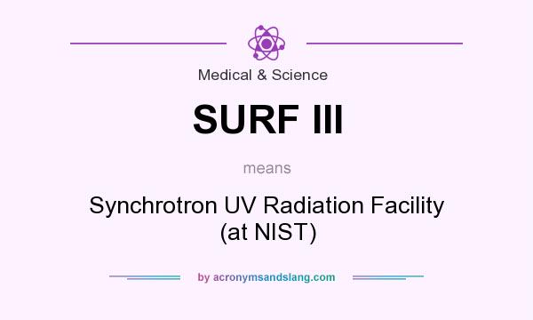 What does SURF III mean? It stands for Synchrotron UV Radiation Facility (at NIST)