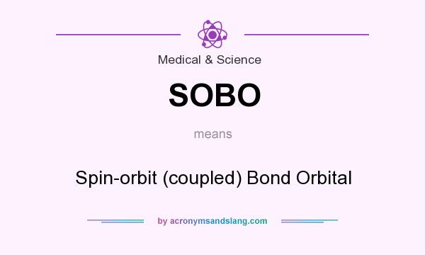 What does SOBO mean? It stands for Spin-orbit (coupled) Bond Orbital