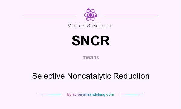 What does SNCR mean? It stands for Selective Noncatalytic Reduction