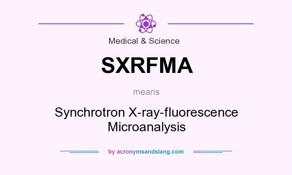 What does SXRFMA mean? It stands for Synchrotron X-ray-fluorescence Microanalysis
