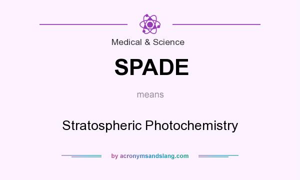 What does SPADE mean? It stands for Stratospheric Photochemistry