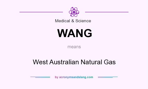 What does WANG mean? It stands for West Australian Natural Gas