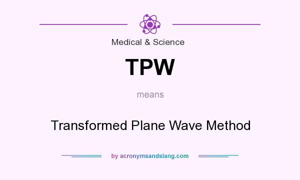 What does TPW mean? It stands for Transformed Plane Wave Method