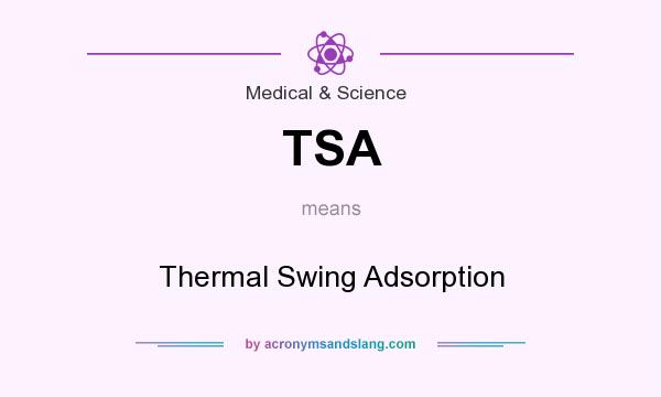 What does TSA mean? It stands for Thermal Swing Adsorption