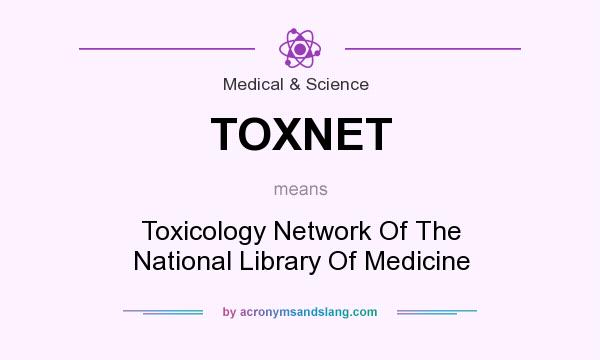 What does TOXNET mean? It stands for Toxicology Network Of The National Library Of Medicine