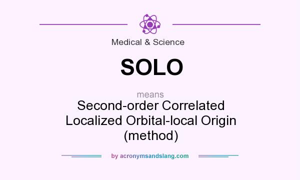 What does SOLO mean? It stands for Second-order Correlated Localized Orbital-local Origin (method)