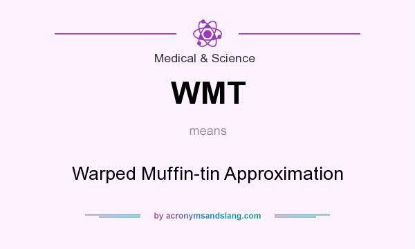 What does WMT mean? It stands for Warped Muffin-tin Approximation