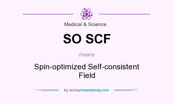 What does SO SCF mean? It stands for Spin-optimized Self-consistent Field