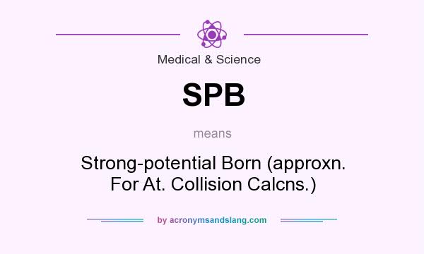 What does SPB mean? It stands for Strong-potential Born (approxn. For At. Collision Calcns.)