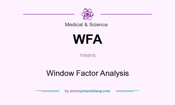 What does WFA mean? It stands for Window Factor Analysis