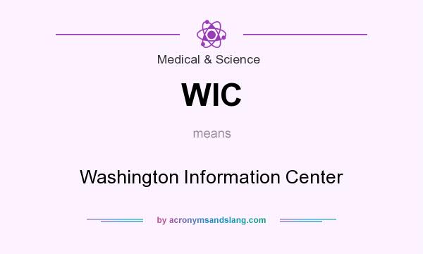 What does WIC mean? It stands for Washington Information Center