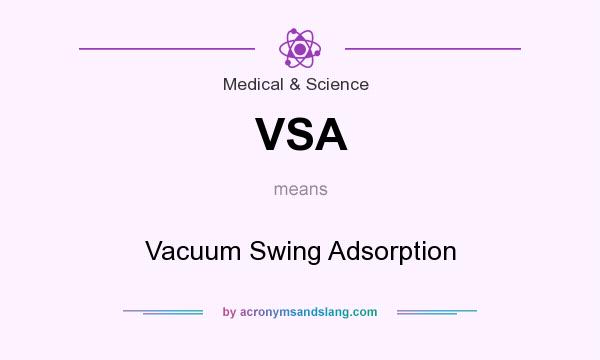 What does VSA mean? It stands for Vacuum Swing Adsorption