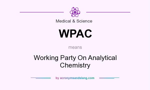 What does WPAC mean? It stands for Working Party On Analytical Chemistry