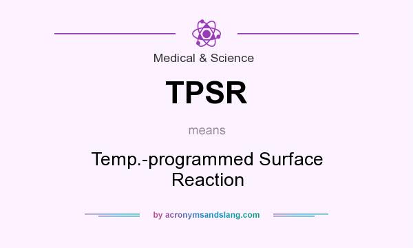 What does TPSR mean? It stands for Temp.-programmed Surface Reaction