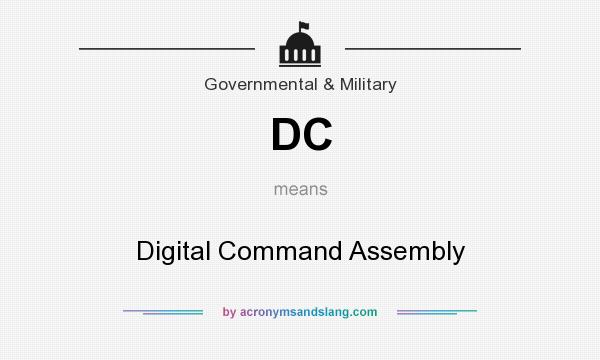 What does DC mean? It stands for Digital Command Assembly