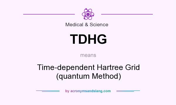 What does TDHG mean? It stands for Time-dependent Hartree Grid (quantum Method)