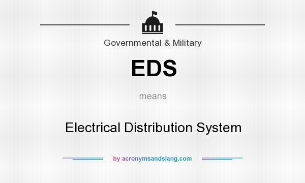 What does EDS mean? It stands for Electrical Distribution System