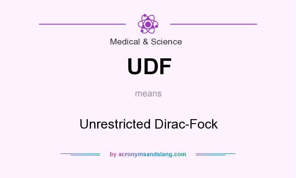 What does UDF mean? It stands for Unrestricted Dirac-Fock