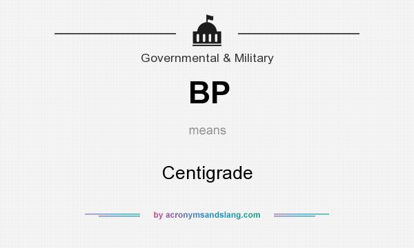 What does BP mean? It stands for Centigrade