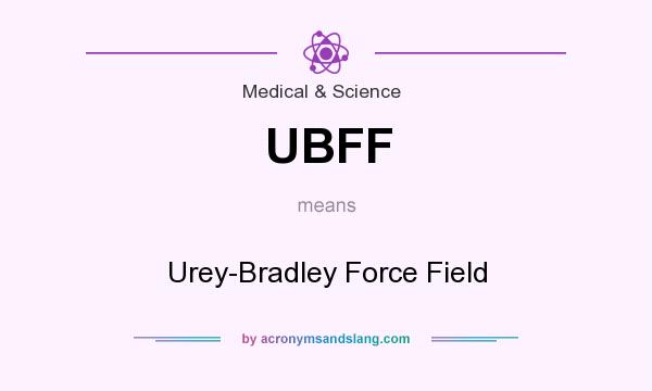What does UBFF mean? It stands for Urey-Bradley Force Field
